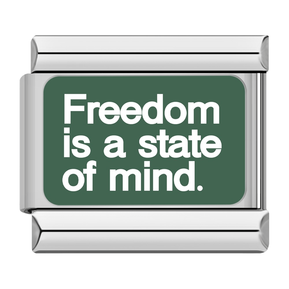 Freedom is a state of mind. — Silver [ref:50487446569238]