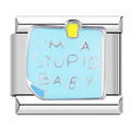 I'm a stupid baby [ref:50487450140950]