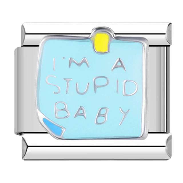 I'm a stupid baby [ref:50487450140950]