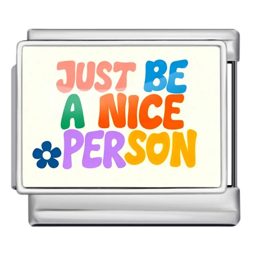 Just be a nice person [ref:55181000507670]