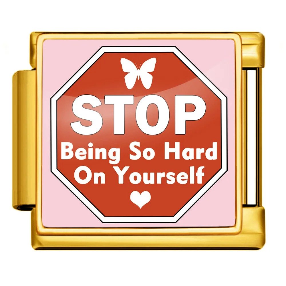 Stop being so hard on yourself — Gold [ref:55178314154262]