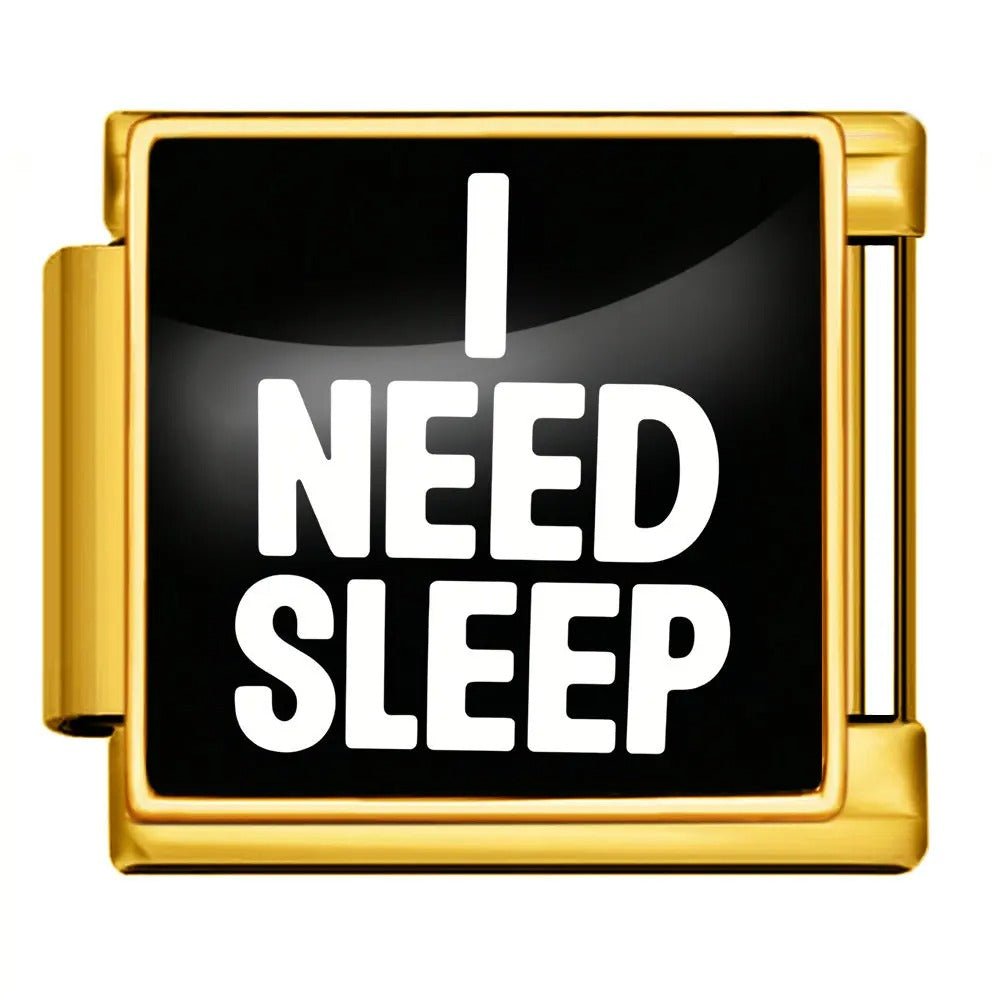 I need sleep — Gold [ref:55179435933974]